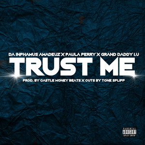 Paula Perry "Trust Me" Ft Da Inphamus Amadeuz & Grand Daddy IU